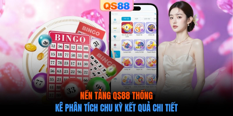 Nền tảng QS88 thống kê phân tích chu kỳ kết quả chi tiết